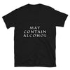 May Contain Alcohol Short-Sleeve Unisex T-Shirt