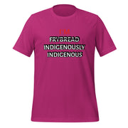 I'M INDIGENOUSLY INDIGENOUS Unisex t-shirt