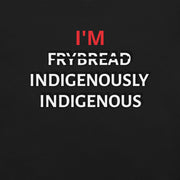 I'M INDIGENOUSLY INDIGENOUS Unisex t-shirt