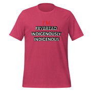 I'M INDIGENOUSLY INDIGENOUS Unisex t-shirt