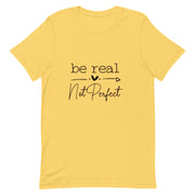 Be Real Unisex t-shirt