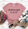 Human Kind Be Both T-Shirt