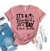 It's a Beautiful Day to Teach Students T-Shirt