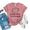 Classy Until Kickoff T-Shirt