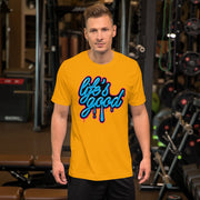 Life's Good T shirt unisex pullover