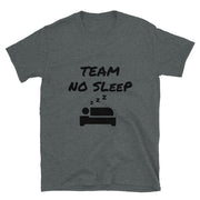 Team no sleep T-Shirt unisex