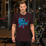 Life's Good T shirt unisex pullover