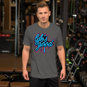 Life's Good T shirt unisex pullover