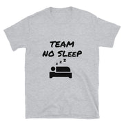 Team no sleep T-Shirt unisex