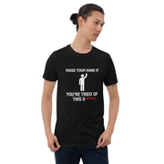 Raise your hand Short-Sleeve Unisex T-Shirt