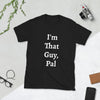 I'm that guy pal  Short-Sleeve Unisex T-Shirt