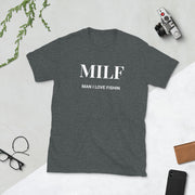 MILF Man I love Fishin Short-Sleeve Unisex T-Shirt