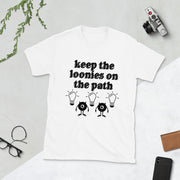keep the loonies on the path Short-Sleeve Unisex T-Shirt