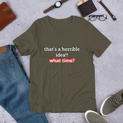 That's a horrible idea Short-Sleeve Unisex T-Shirt