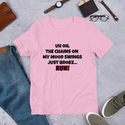 Uh oh, The chains on my mood swings broke Short-Sleeve Unisex T-Shirt