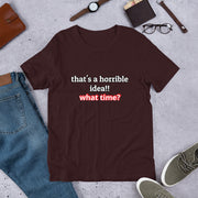 That's a horrible idea Short-Sleeve Unisex T-Shirt