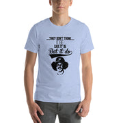 The Bronx Zoo They don't think it be Short-Sleeve Unisex T-Shirt