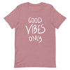 Good vibes only Short-Sleeve Unisex T-Shirt