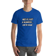 Age is just a number Short-Sleeve Unisex T-Shirt