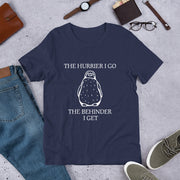 The hurrier I go Short-Sleeve Unisex T-Shirt