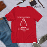 The hurrier I go Short-Sleeve Unisex T-Shirt