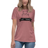 Not today Women's Relaxed T-Shirt